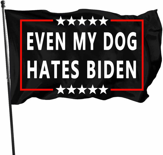 Even My Dog Hates Biden Funny Anti Biden Humorous Sarcastic Political Joke Conservative Anti Liberal Pro America Flag with Brass Grommets 3X5 Feet Outdoor Banner Polyester Flag